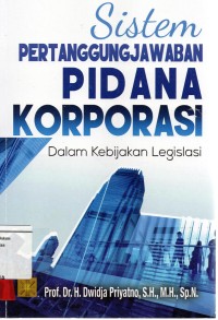 Image of Sistem pertanggung jawabn pidana korporasi dalam kebijakan legislasi