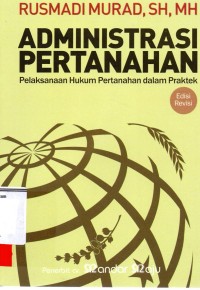 Image of Administrasi pertanahan; pelaksanaan hukum pertanahan dalam praktek