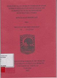 Image of Perlindungan Hukum Terhadap Anak Korban kejahatan Seksual Dalam Perspektif Hukum Progresif Di Sumatera Utara (ringkasan Disertasi)