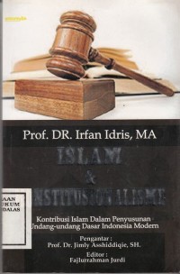 Image of Islam & konstitusionalisme; konstribusi islam dalam penyusunan undang undang dasar indonesia modern