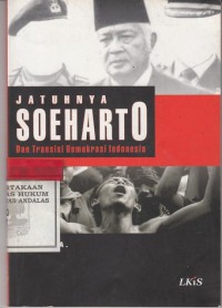 Image of Jatuhnya Soeharto Dan Transisi Demokrasi Indonesia