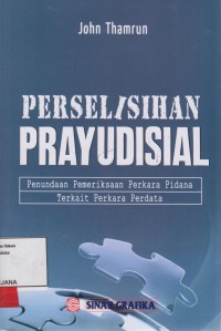 Image of Perselisihan prayudisial; penundaan pemeriksaaan perkara pidana terkait perkara perdata