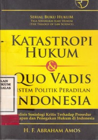 Image of Katastropi Hukum dan Quo Vadis Sistem