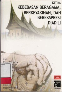 Image of Ketika Kebebasan Beragama berkeyakinan dan beekspresi diadli