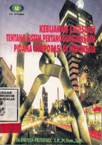Image of Kebijakan Legislasi Tentang Sistem Pertanggungjawaban Pidana Korporasi Di Indonesia
