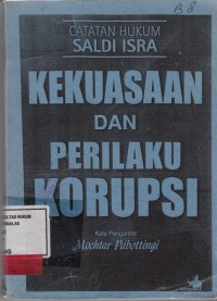 Image of Kekuasaan dan perilaku korupsi
