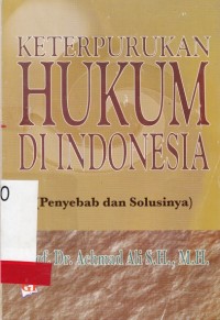 Image of Keterpurukan Hukum Di Indonesia ( penyebab dan solusinya )
