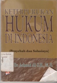 Image of Keterpurukan hukum di indonesia; penyebab dan solusinya
