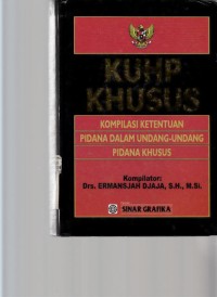 Image of KUHP Khusus; kompilasi ketentuan pidana dalam undang undang pidana khusus