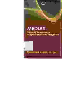 Image of Mediasi; alternatif penyelesaian sengketa perdata di pengadilan