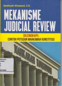 Image of Mekanisme Judicial Review; dilengkapi contoh putusan Mahkamah Konstitusi
