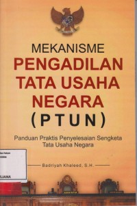 Image of Mekanisme Pengadilan Tata Usaha Negara (PTUN) panduan praktis penyelesaian sengketa tata usaha negara