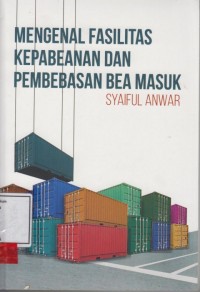 Image of Mengenal fasilitas kepabeanan dan pembebasan BEA masuk