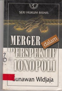 Image of Merger dalam perspektif Monopoli
