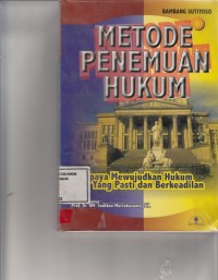 Image of Metode Penemuan Hukum : Upaya Mewujudkan Hukum yang Pasti dan Berkeadilan