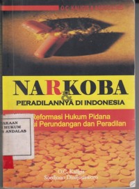 Image of Narkoba & peradilannya di Indonesia; reformasi hukum pidana melalui perundangan dan peradilan