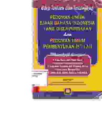Image of Edisi terbaru dan terlengkap; pedoman umum bahasa Indonesia yang disempurnakan dan pedoman umum pembentukan istilah