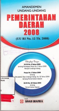 Image of Amandemen undang undang pemerintahan daerah tahun 2008 (UURI No. 12 Tahun 2008)