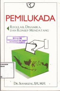 Image of Pemilukada; regulasi dinamika dan konsep mendatang