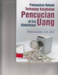 Image of Penegakan hukum terhadap kejahatan pencucian uang;  di era Globalisasi