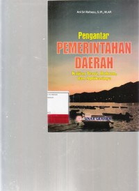 Image of Pengantar Pemerintahan Daerah; kajian teori, hukum dan aplikasinya