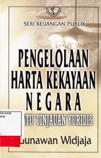 Image of Seri Keuangan Publik pengelolaan harta negara; suatu tinjauan yuridis