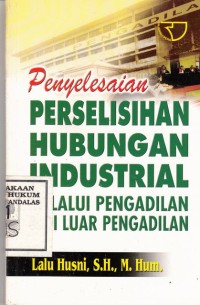 Image of Penyelesaian perselisihan hubungan Industrial; melalui pengadilan & di luar pengadilan
