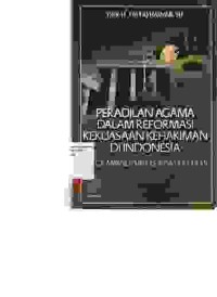Image of Peradilan Agama Dalam Reformasi Kekuasaan Kehakiman Di Indonesia ( pasca amandemen tiga UUD 1945 )