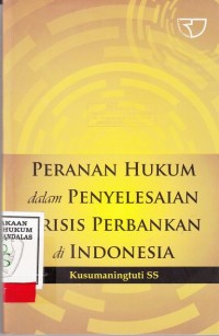 Image of Peranan Hukum dalam Penyelesaian Krisis Perbankan di Indonesia