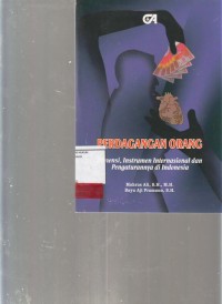 Image of Perdagangan Orang; Dimensi, instrumen Internasional dan pengaturannya di Indonesia