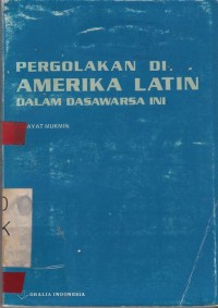Image of Pergolakan Di Amerika latin Dalam dasawarsa Ini