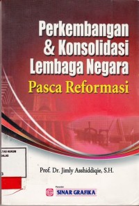 Image of Perkembangan dan Konsolidasi Lembaga Negara; pasca reformasi