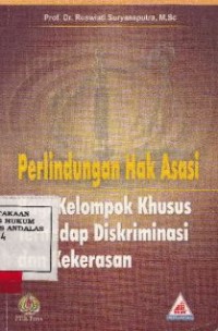 Image of Perlindungan hak asasi bagi kelompok khusus terhadap Diskriminasi dan kekerasan