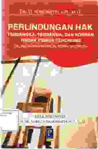 Image of Perlindungan hak tersangka  terdakwa dan korban tindak Pidana terorisme; dalam sistem peradilan Indonesia