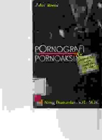 Image of Pornografi & Pornoaksi; ditinjau dari hukum islam