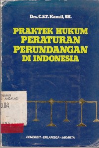 Image of Praktek hukum peraturan perundangan di Indonesia