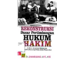 Image of Rekonstruksi dasar pertimbangan hukum hakim; berbasis nilai nilai hukum dan rasa keadilan yang hidup dalam masyarakat