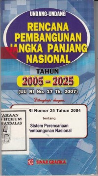 Image of Undang-Undang Rencana Pembangunan Jangka Panjang Nasional Tahun 2005-2025 ( UU RI No. 17 Tahun 2007 )