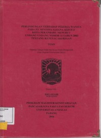 Image of Perlindungan Terhadap Pekerja Wanita pada PT. Sentosa Sarana Service Kota Pekanbaru Menurut Undang-Undang Nomor 13 Tahun 2003 Tentang Ketenagakerjaan