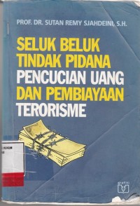 Image of Seluk beluk tindak pidana pencucian uang dan pembiayaan terorisme