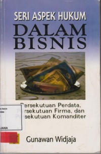Image of Seri Aspek Hukum Dalam Bisnis (Persekutuan Perdata,Persekutuan Firma,dan Persekutuan Komanditer)