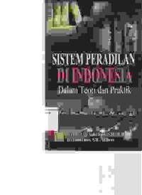 Image of Sistem Peradilan di Indonesia dalam teori dan praktik