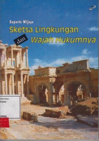 Image of Sketsa lingkungan dan wajah hukumnya