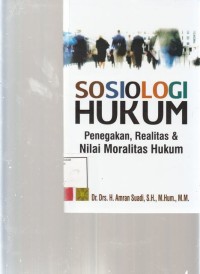 Image of Sosiologi hukum; penegakan, realitas & nilai moralitas hukum
