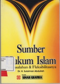 Image of Sumber hukum islam; permasalahan & Fleksibilitasnya