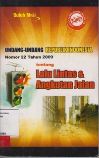 Image of Undang undang Republik Indonesia nomor 22 tahun 2009 tentang lalu lintas & angkutan jalan