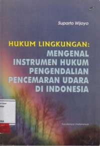 Image of Hukum lingkungan: mengenal instrumen hukum pengendalian pencemaran udara di Indonesia