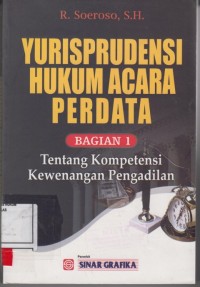 Image of Yurisprudensi hukum acara perdata bagian I tentang kompetensi kewenangan pengadilan