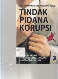 Image of Tindak Pidana Korupsi:Strategi Pencegahan & Penegakan Hukum