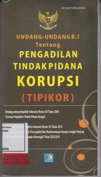 Image of Undang-Undang R.I Tentang Pengadilan Tindak Pidana Korupsi (TIPIKOR)